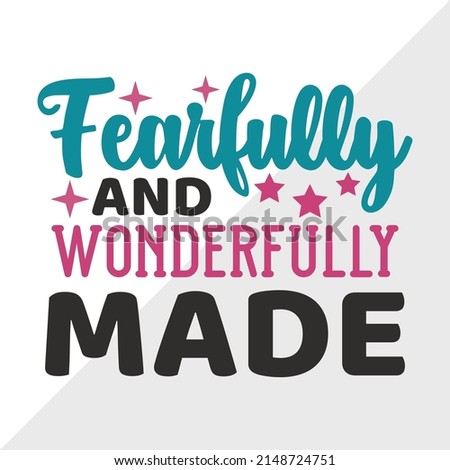 Fearfully And Wonderfully Made Printable Vector Illustration