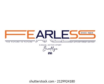 fearless casual active sport lettering slogan, graphic typography vector t shirt design, abstract texture, good for casual style