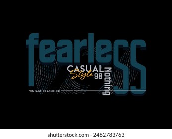 fearless, design t-shirt streetwear clothing, vector typography, perfect for modern apparel