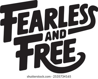 Fearless and Free Inspirational Quote