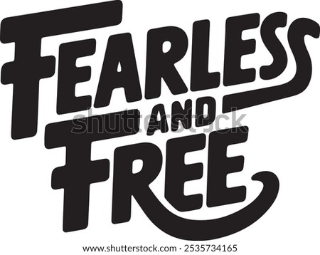 Fearless and Free Inspirational Quote