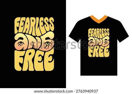 Fearless and Free Typography T-Shirt Design with Retro Eyes Illustration