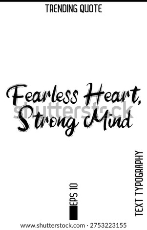 Fearless Heart, Strong Mind  -Trending T-Shirt Hand Drawn Lettering Typography Quote Vector Design