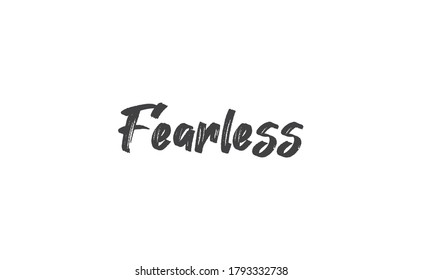 Fearless lettering. Calligraphy inspirational graphic design. Hand written postcard.