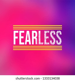 fearless. Life quote with modern background vector illustration