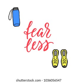 Fearless! Motivational quote with modern calligraphy and feminine icons.