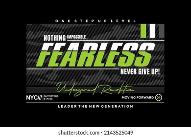 Fearless, never give up, modern and stylish typography slogan. Colorful abstract design with lines style. Vector illustration for print tee shirt, background, typography, poster and more.