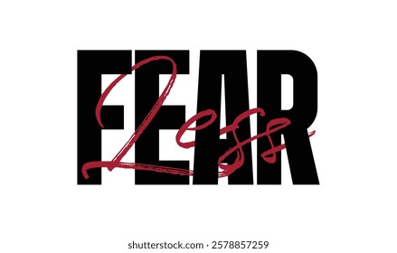 "Fearless" No Fear. Motivational Quote. Typography Street Wear and Urban Style T-shirt Eps 10 vector