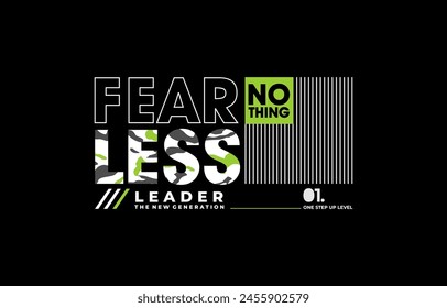 Fearless nothing, leader, modern and stylish typography slogan. Colorful abstract design vector illustration for print tee shirt, background, apparels,  typography, poster and more.