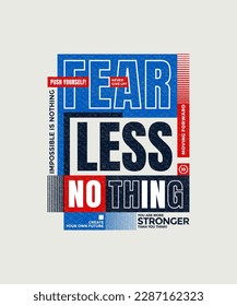 Fearless nothing, modern stylish motivational quotes typography slogan. Colorful abstract design vector illustration for print tee shirt, apparels,  typography, poster and other uses.