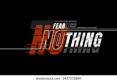 Fearless nothing, modern and stylish motivational quotes typography slogan. Abstract design illustration vector for print tee shirt, banner, print, typography, poster and other uses.