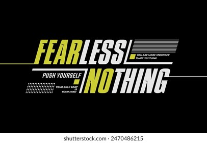 Fearless nothing, modern stylish motivational quotes typography slogan. Colorful abstract design vector illustration for print tee shirt, apparels, background, typography, poster and others