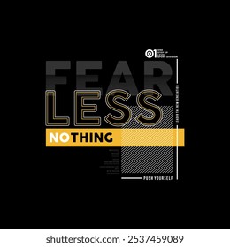 Fearless, nothing, modern stylish motivational quotes typography slogan. Colorful abstract design vector illustration for print tee shirt, apparels, background, typography, poster and others