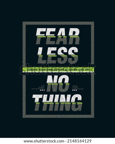 Fearless nothing, modern and stylish motivational quotes typography slogan. Colorful abstract design illustration vector for print tee shirt, typography, poster and other uses. 