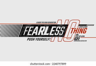 Fearless nothing, modern and stylish typography slogan. Colorful abstract design vector illustration for print tee shirt, apparels, background, typography, poster and more.