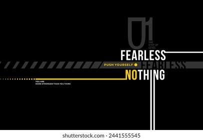 Fearless nothing, modern and stylish typography slogan. Colorful abstract design vector illustration for print tee shirt, background, apparels,  typography, poster and more.