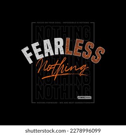 fearless nothing modern typography slogan. Colorful abstract design vector illustration for print tee shirt and more.