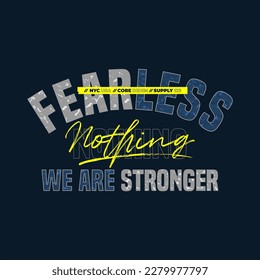 fearless nothing modern typography slogan. vector illustration for print tee shirt, apparels, background, typography, poster and more.