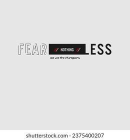 fearless nothing  typography for print t shirt and others.