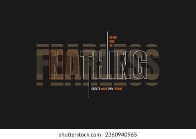 fearless nothing  vector illustration typography t shirt design,etc.
