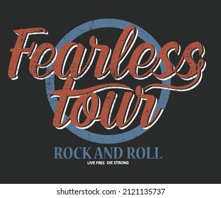 Fearless rock and roll tour vintage print design for t shirt, apparel, sticker, poster and others.