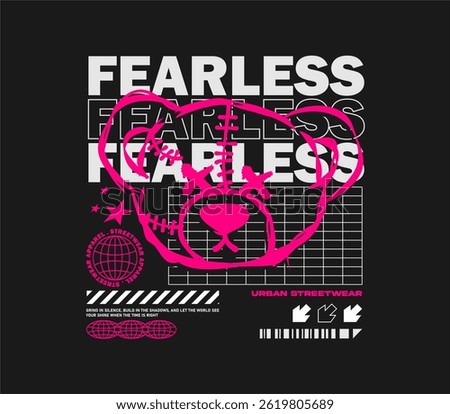 Fearless slogan with bear doll outline in grunge style. Graphic vector illustration suitable for T-shirt design, apparel, streetwear, merchandise, and more