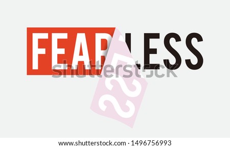 fearless slogan with red sticker peeled off for fashion print and other uses