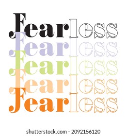 FEARLESS  slogan for T-shirt printing design and various jobs, typography, vector.