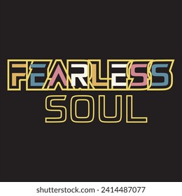 Fearless soul motivational and inspirational quotes lettering typography t shirt design