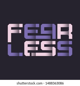 Fearless stylized graphic t-shirt vector design, typography.