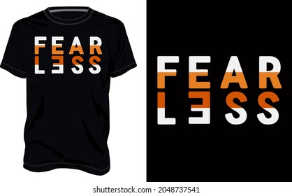 Fearless. Typography t-shirt Chest print design Ready to print. Modern, lettering t shirt vector illustration isolated on black template view. Apparel calligraphy  text graphic Print on demand.