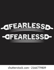 FEARLESS TYPOGRAPHY TSHIRT DESIGN, IT'S COMMERCIAL LICENSE.