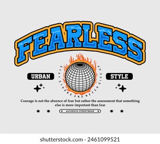 fearless urban street typography design with burning globe vector illustration for print tee shirt, street wear, typography, poster, hoodie, etc.