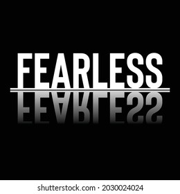 Fearless,Vector typography on a black background, can be used for screen printing t-shirts, hats, sweaters, etc