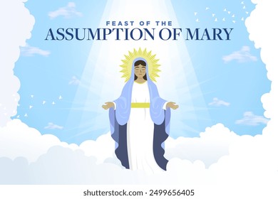 Feast of the Assumption of Mary Artwork. Cartoon Illustration of the blessed virgin Mary ascending into heavens, surrounded by clouds, in the blue sky. Celebrated on August 15. Vector Illustration.
