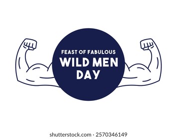 Feast of Fabulous Wild Men Day. Eps 10.