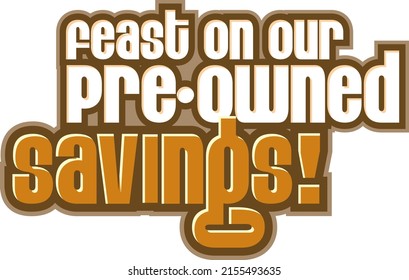 Feast On Our Pre-owned Savings Fall Headline For Sales Event Vector Headline Brown November Event