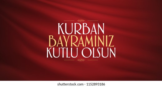 Feast of the Sacrif (Eid al-Adha Mubarak) Feast of the Sacrifice Greeting (Turkish: Kurban Bayraminiz Kutlu Olsun) Holy month of muslim community with red billboard.