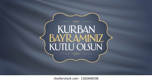 Feast of the Sacrif (Eid al-Adha Mubarak) Feast of the Sacrifice Greeting (Turkish: Kurban Bayraminiz Kutlu Olsun) Holy month of muslim community with flag billboard.