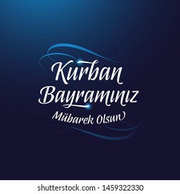 Feast of the Sacrif (Eid al-Adha Mubarak) Feast of the Sacrifice Greeting (Turkish: Kurban Bayraminiz Mubarek Olsun) (Qurban) Holy month of muslim community.