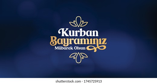 Feast of the Sacrif (Eid al-Adha Mubarak) Feast of the Sacrifice Greeting (Turkish: Kurban Bayraminiz Mubarek Olsun) Holy days of muslim community 