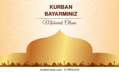 Feast of the Sacrif (Eid al-Adha Mubarak) Feast of the Sacrifice Greeting (Turkish: Kurban Bayraminiz Mübarek Olsun) Holy days of muslim community.