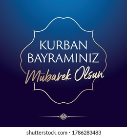 Feast of the Sacrif (Eid al-Adha Mubarak) Feast of the Sacrifice Greeting (Turkish: Kurban Bayraminiz Mubarek Olsun) (Qurban) Holy month of muslim community.
