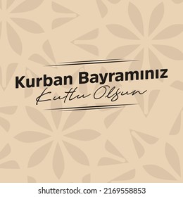 Feast of the Sacrif (Eid al-Adha Mubarak) Feast of the Sacrifice Greeting (Turkish: Kurban Bayramınız Kutlu Olsun) Holy days of Muslims