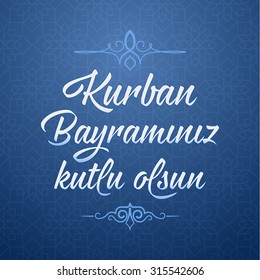 Feast of the Sacrif (Eid al-Adha Mubarak) Feast of the Sacrifice Greeting (Turkish: Kurban Bayraminiz Kutlu Olsun) Holy month of muslim community with hanging arabic symbol. Blue Background.