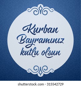 Feast of the Sacrif (Eid al-Adha Mubarak) Feast of the Sacrifice Greeting (Turkish: Kurban Bayraminiz Kutlu Olsun) Holy month of muslim community with hanging arabic symbol. Blue Background.