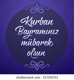 Feast of the Sacrif (Eid al-Adha Mubarak) Feast of the Sacrifice Greeting (Turkish: Kurban Bayraminiz MÃ¼barek Olsun) Holy month of muslim community with hanging arabic symbol. Purple Background.