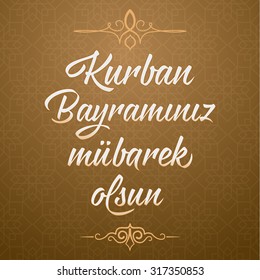 Feast of the Sacrif (Eid al-Adha Mubarak) Feast of the Sacrifice Greeting (Turkish: Kurban Bayraminiz MÃ¼barek Olsun) Holy month of muslim community with hanging arabic symbol. Yellow Background.