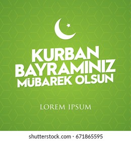 Feast of the Sacrif (Eid al-Adha Mubarak) Feast of the Sacrifice Greeting (Turkish: Kurban Bayraminiz MUBAREK Olsun) (Qurban) Holy month of muslim community with GREEN Background Texture.