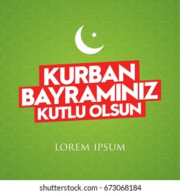 Feast of the Sacrif (Eid al-Adha Mubarak) Feast of the Sacrifice Greeting (Turkish: Kurban Bayraminiz KUTLU Olsun) (Qurban) Holy month of muslim community with GREEN background, Red Text with Texture.